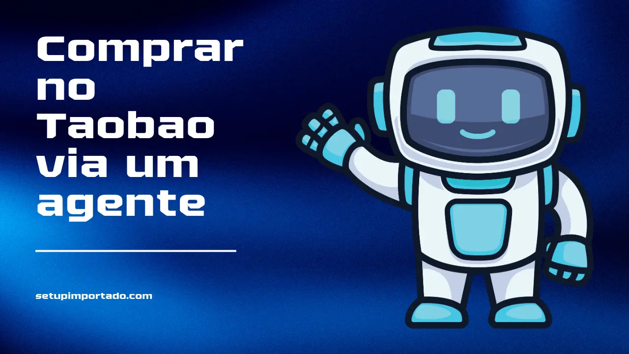 Guia completo de Custos ao Comprar no Taobao via um agente